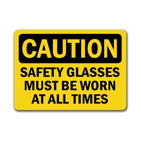 Signmission Caution Sign-Safety Glasses Must Worn All Times-10x14 OSHA Sign, 14" H, CS-Safety Glasses 2 CS-Safety Glasses 2 - main